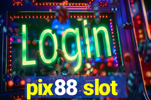 pix88 slot